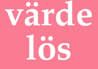 Synonym värdelös