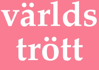 Synonym världstrött