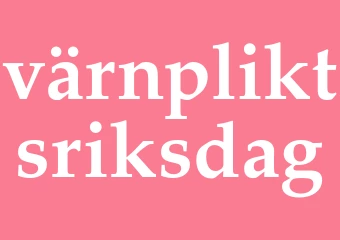 Synonym värnpliktsriksdag