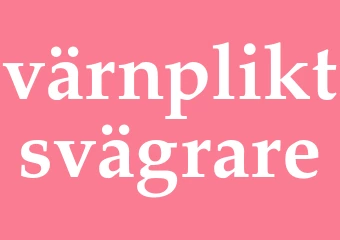 Synonym värnpliktsvägrare