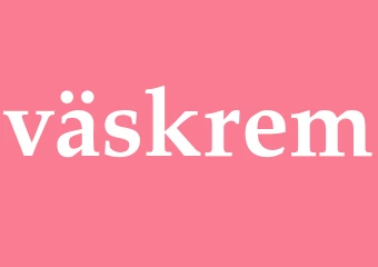 Synonym väskrem
