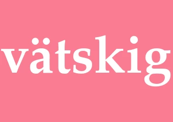 Synonym vätskig