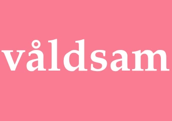 Synonym våldsam