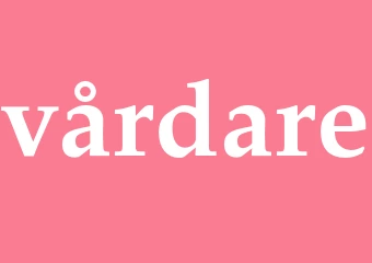 Synonym vårdare
