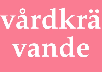 Synonym vårdkrävande