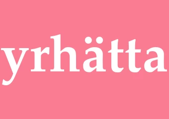 Synonym yrhätta