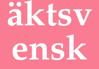 Synonym äktsvensk