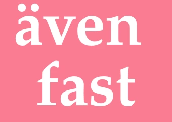 Synonym även fast