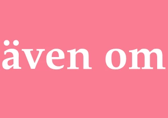 Synonym även om