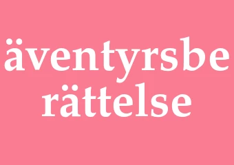 Synonym äventyrsberättelse