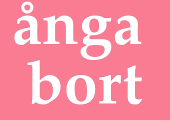 Synonym ånga bort