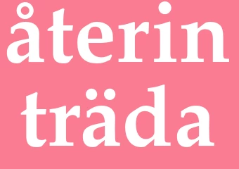 Synonym återinträda
