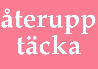 Synonym återupptäcka