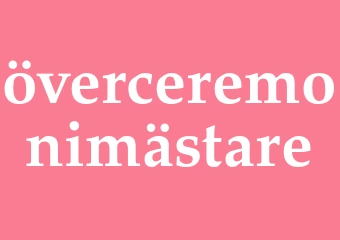 Synonym överceremonimästare