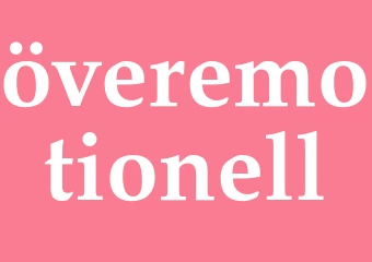 Synonym överemotionell