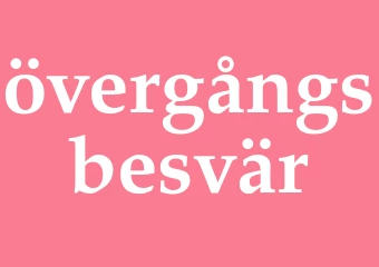 Synonym övergångsbesvär