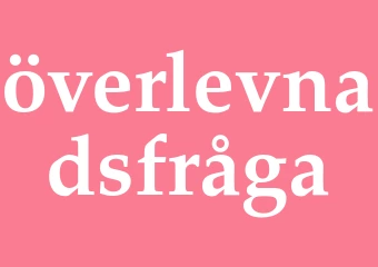 Synonym överlevnadsfråga