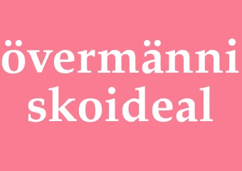 Synonym övermänniskoideal