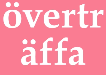 Synonym överträffa