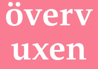 Synonym övervuxen