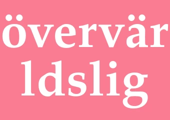 Synonym övervärldslig